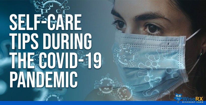 Self care tips during the covid-19 pandemic