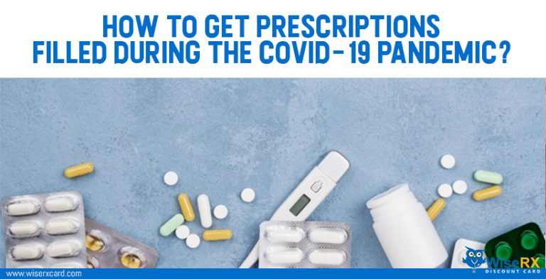 How to get prescriptions filled during the COVID-19 pandemic?