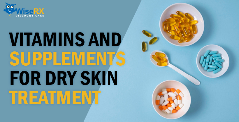 Vitamins and Supplements For Dry Skin