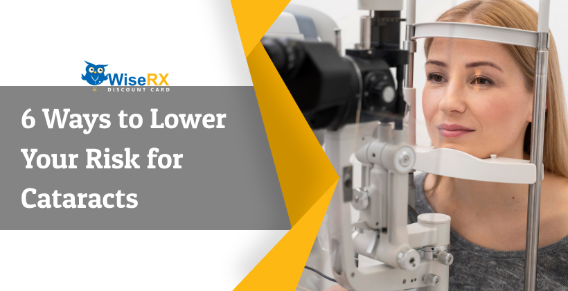 6 Ways to Lower Your Risk for Cataracts