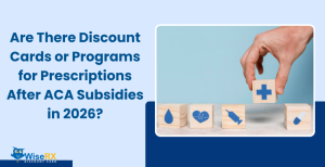 Discount Cards or Programs for Prescriptions After ACA Subsidies in 2026