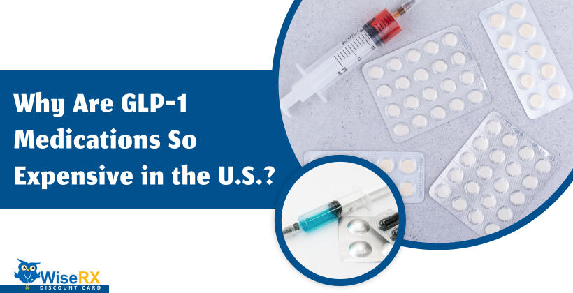 Why Are GLP-1 Medications So Expensive in the U.S