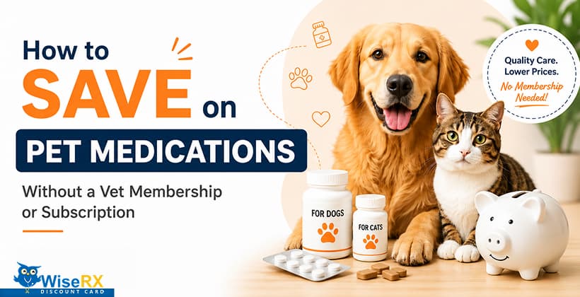 How to Save on Pet Medications Without a Vet Membership or Subscription