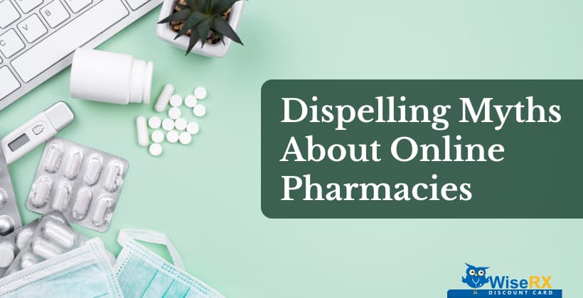 Dispelling Myths about Online Pharmacies